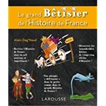 Couverture du livre : Le Grand Bêtisier de l'Histoire de France.