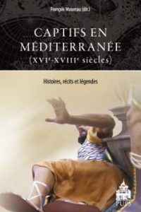 couverture de Captifs en Méditerrannée : XVIe-XVIIIe siècles
