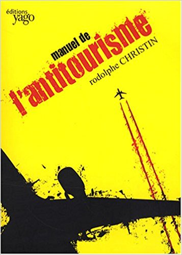 Couverture du Manuel de l'antitourisme de Rodolphe Christin