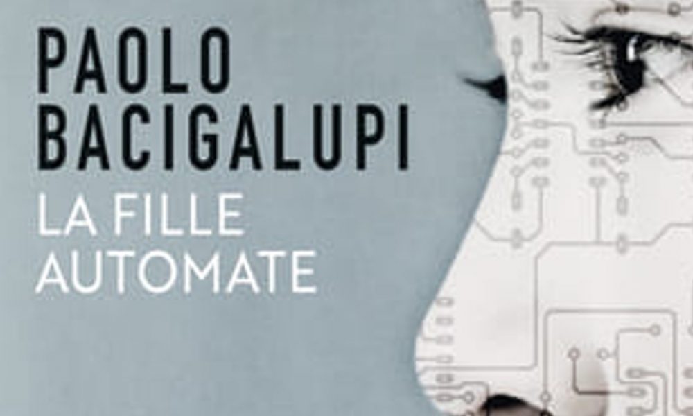 Couverture du roman "La fille automate" de Paolo Bacigalupi éditions J'ai lu