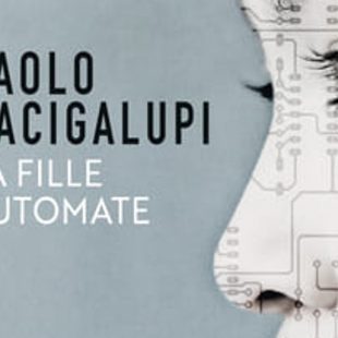 Couverture du roman "La fille automate" de Paolo Bacigalupi éditions J'ai lu
