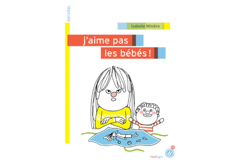 Première de couverture j'aime pas les bébés de Isabelle Minière