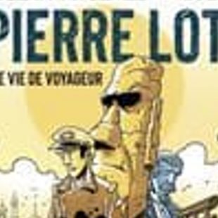 Couverture de la BD "Pierre Loti. Une vie de voyageur" de Pascal Regnauld, Didier Quella-Guyot et Alain Quella-Villéger