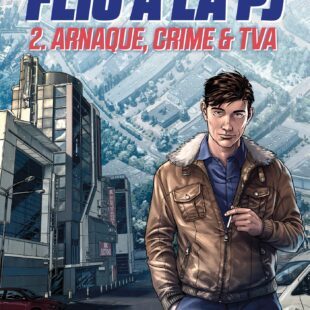 Couverture de la bande dessine Flic à la PJ T02 - Arnaque, crime & TVA